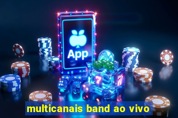 multicanais band ao vivo